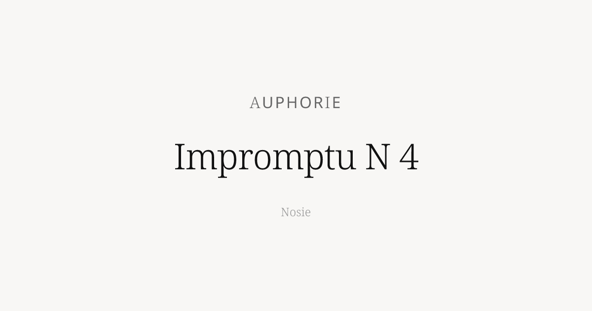 Impromptu N 4 by Auphorie - Nosie