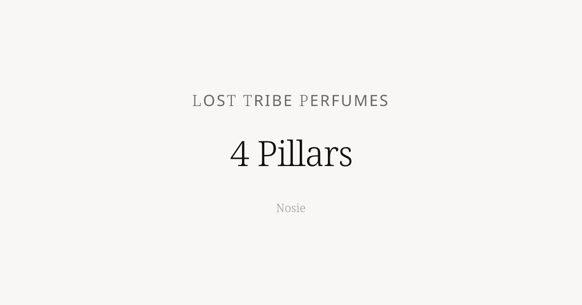 4 Pillars by Lost Tribe Perfumes - Nosie